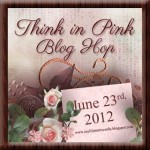 {Think in Pink Blog Hop}