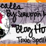 Toxic Spellbook Housecalls By Madge Blog Hop