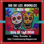 Dia De Los Muertos Blog Hop