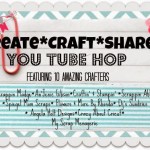 Create Craft Share You Tube Hop Christmas in July